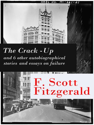 cover image of The Crack-Up--and 6 other autobiographical stories and essays on failure